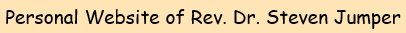 Personal Website of Rev. Dr. Steven Jumper